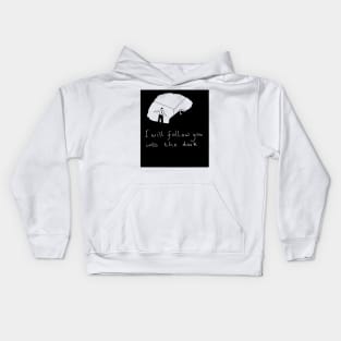 I will follow you into the dark Kids Hoodie